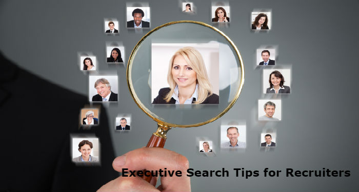 Top 7 Executive Search Tips for Recruiters